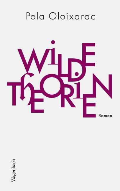 Cover: 9783803133311 | Wilde Theorien | Pola Oloixarac | Taschenbuch | Quartbuch | Deutsch