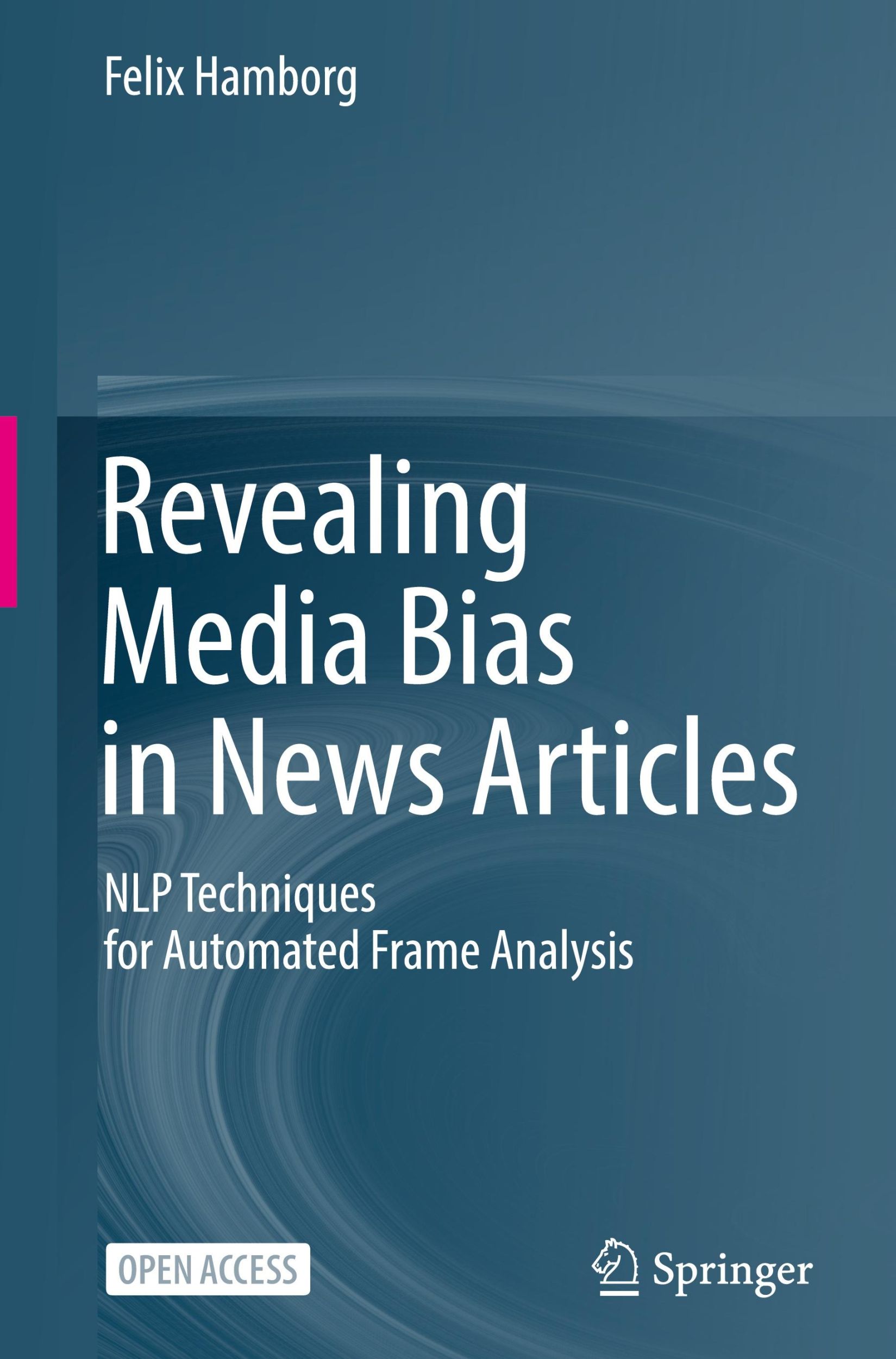 Cover: 9783031176920 | Revealing Media Bias in News Articles | Felix Hamborg | Buch | xiii