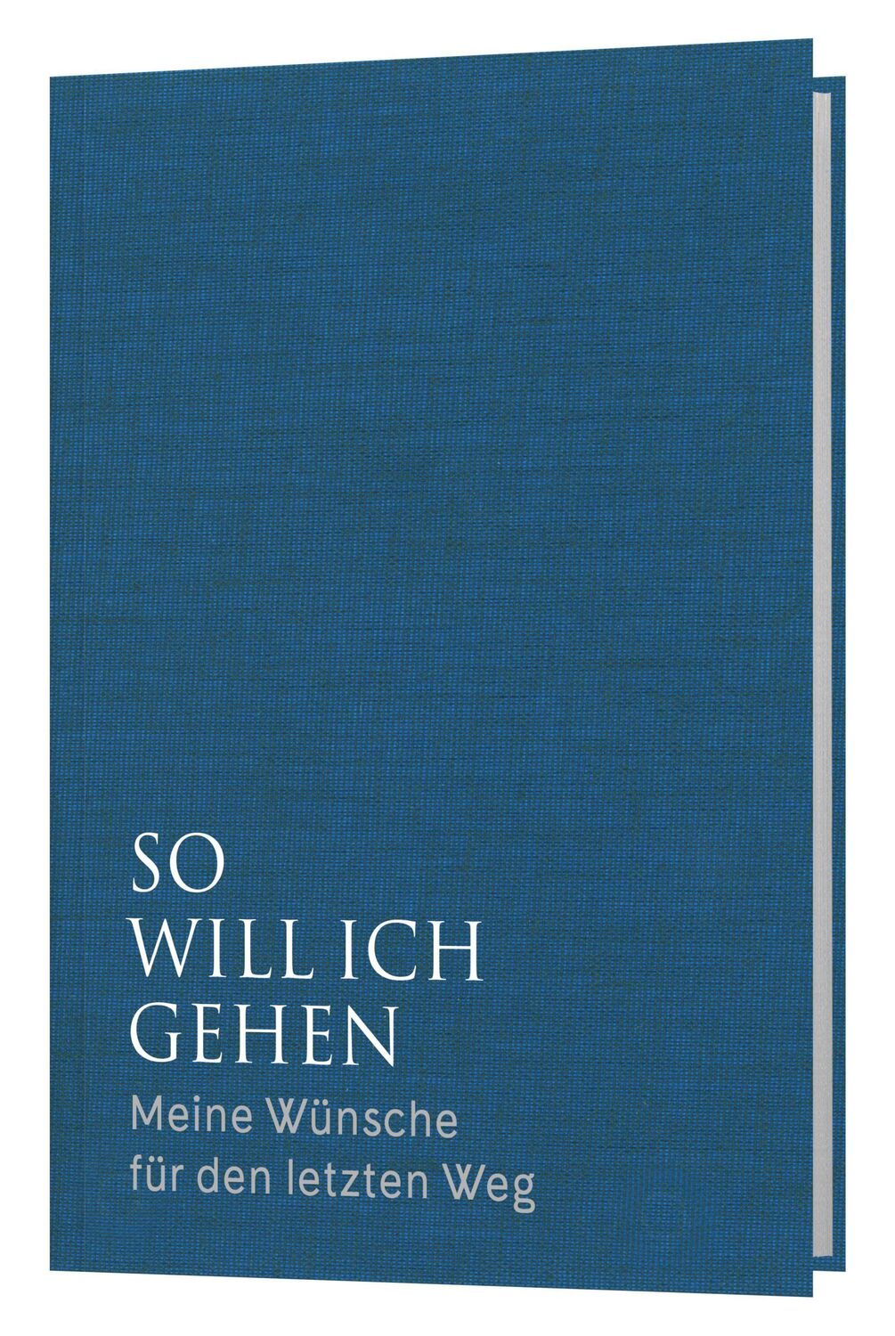 Cover: 9783460255609 | So will ich gehen | Meine Wünsche für den letzten Weg | Bibelwerk