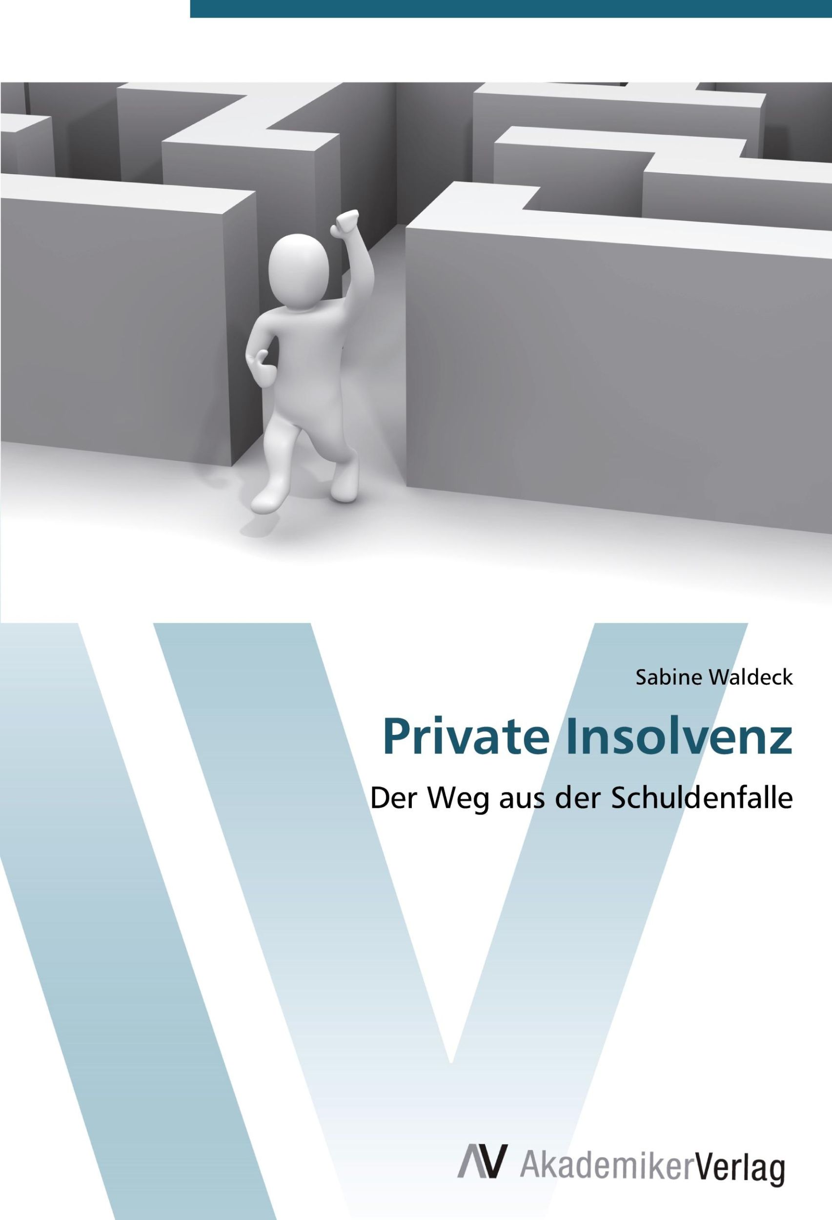 Cover: 9783639444988 | Private Insolvenz | Der Weg aus der Schuldenfalle | Sabine Waldeck