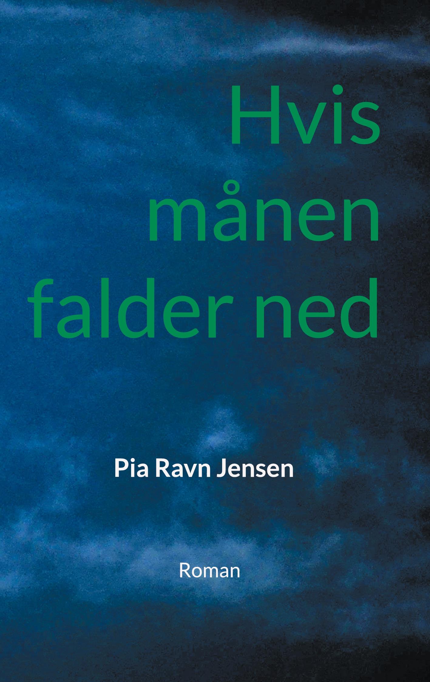 Cover: 9788743054443 | Hvis månen falder ned | Roman | Pia Ravn Jensen | Taschenbuch | 2023