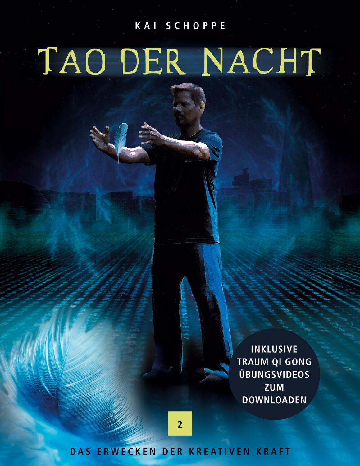 Cover: 9783756869411 | Tao der Nacht | Das Erwecken der kreativen Kraft | Kai Schoppe | Buch