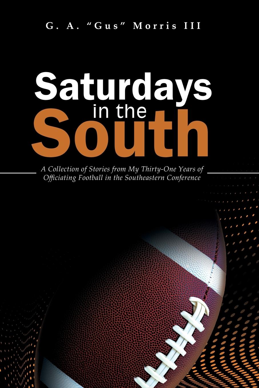 Cover: 9781665305631 | Saturdays in the South | G. A. Morris III | Taschenbuch | Englisch