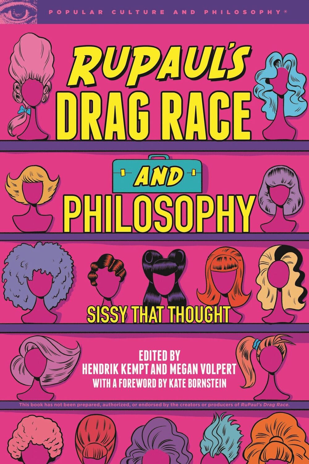 Cover: 9780812694789 | Rupaul's Drag Race and Philosophy | Sissy That Thought | Kempt (u. a.)