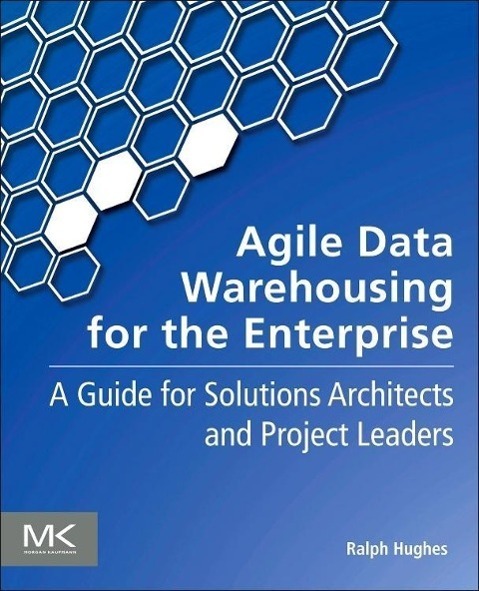 Cover: 9780123964649 | Agile Data Warehousing for the Enterprise | Ralph Hughes | Taschenbuch