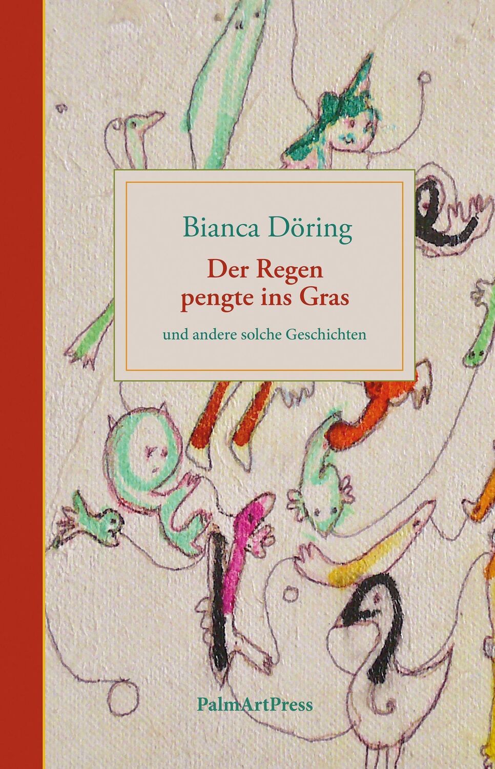 Cover: 9783962581497 | Der Regen pengte ins Gras | und andere solche Geschichten | Döring