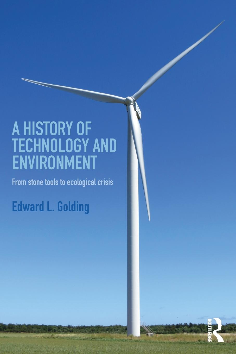 Cover: 9781138685864 | A History of Technology and Environment | Edward L. Golding | Buch