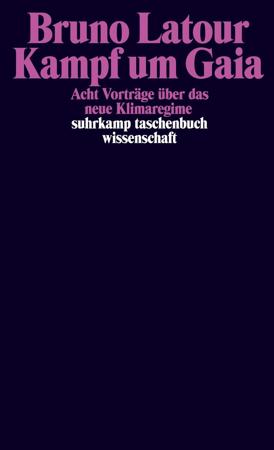 Cover: 9783518299500 | Kampf um Gaia | Acht Vorträge über das neue Klimaregime | Bruno Latour