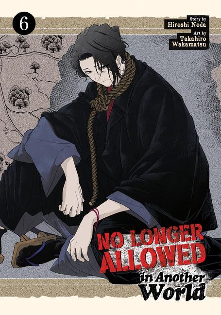 Cover: 9798888434796 | No Longer Allowed in Another World Vol. 6 | Hiroshi Noda | Taschenbuch