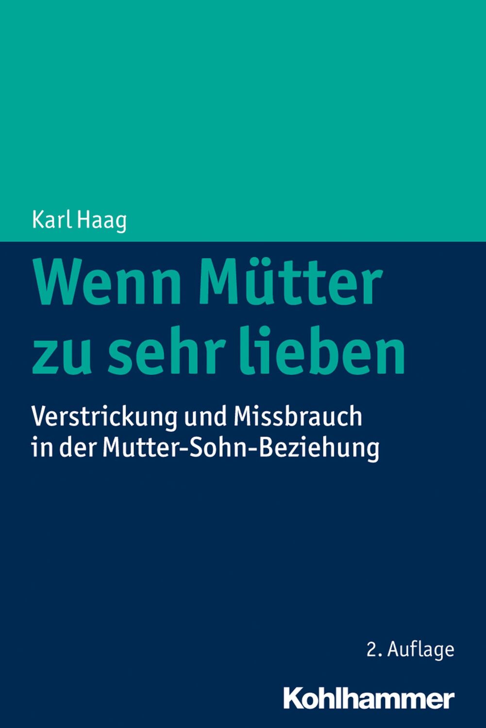 Cover: 9783170291287 | Wenn Mütter zu sehr lieben | Karl Haag | Taschenbuch | 192 S. | 2015