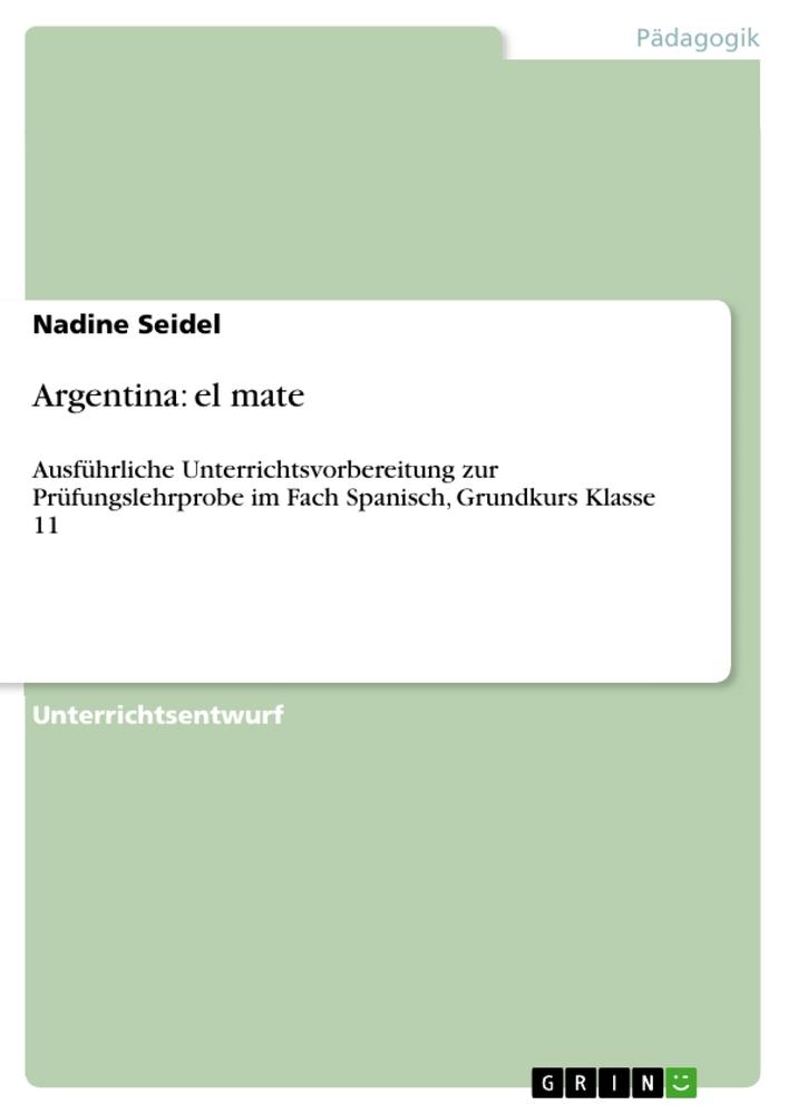 Cover: 9783640812653 | Argentina: el mate | Nadine Seidel | Taschenbuch | Paperback | 24 S.