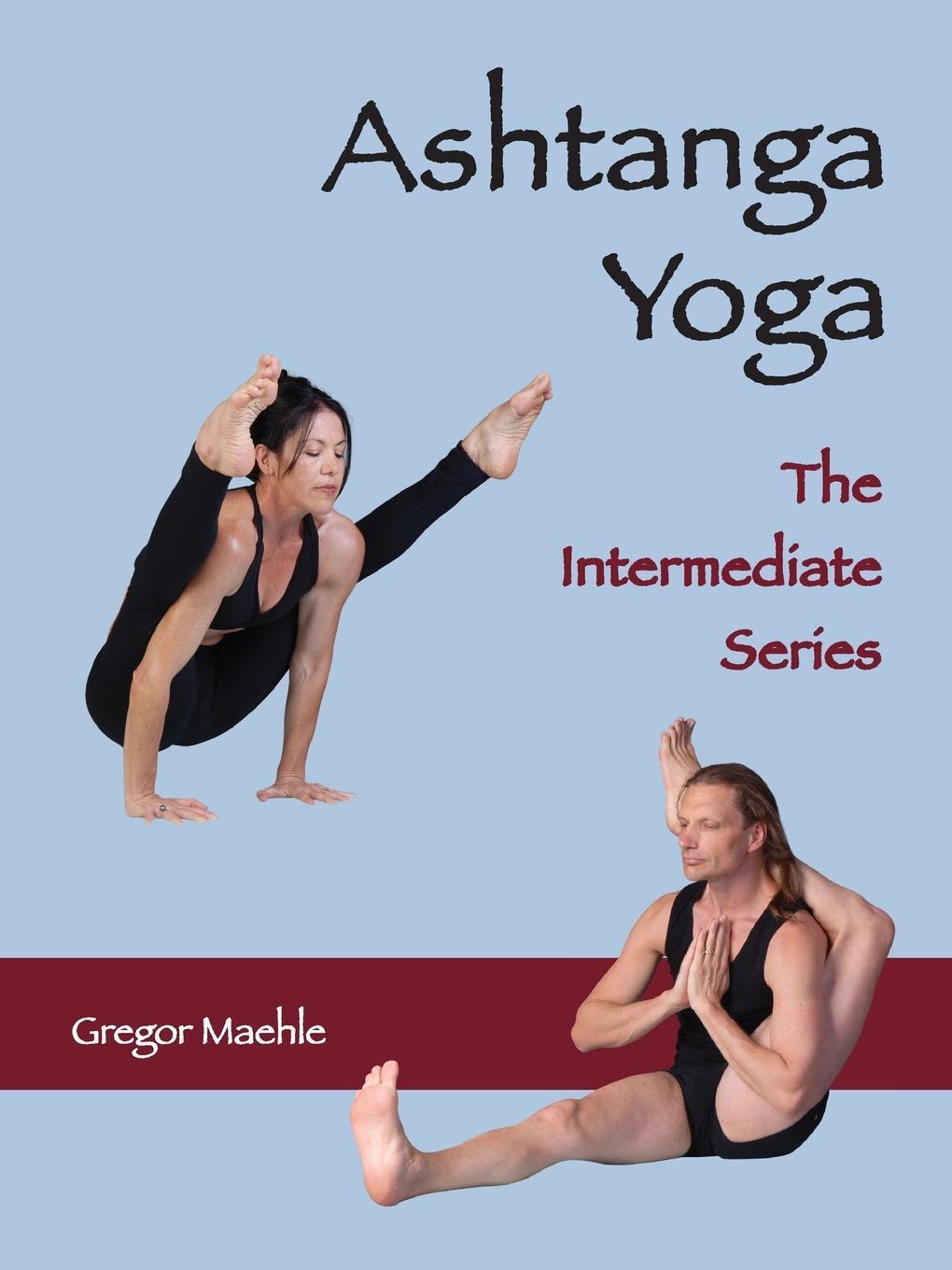 Cover: 9780648893271 | ASHTANGA YOGA The Intermediate Series | Gregor Maehle | Taschenbuch