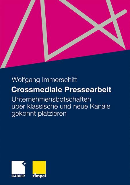 Cover: 9783834917485 | Crossmediale Pressearbeit | Wolfgang Immerschitt | Taschenbuch | 2010