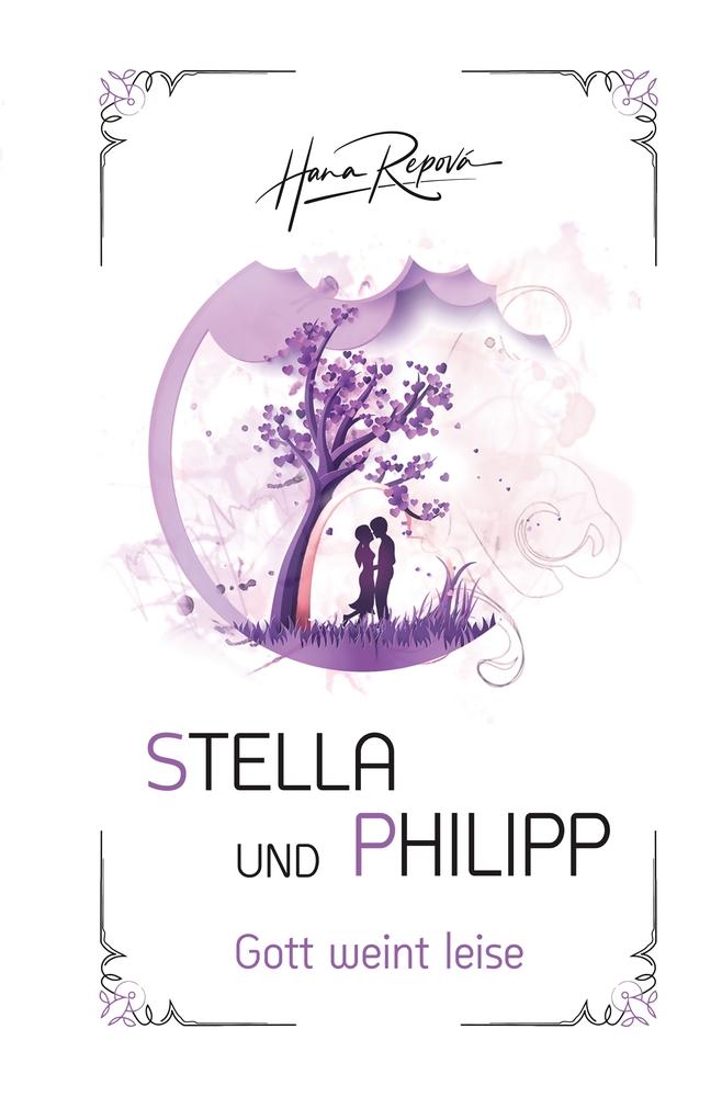 Cover: 9783757932053 | Stella und Philipp | Hana Repova | Taschenbuch | Gott weint leise