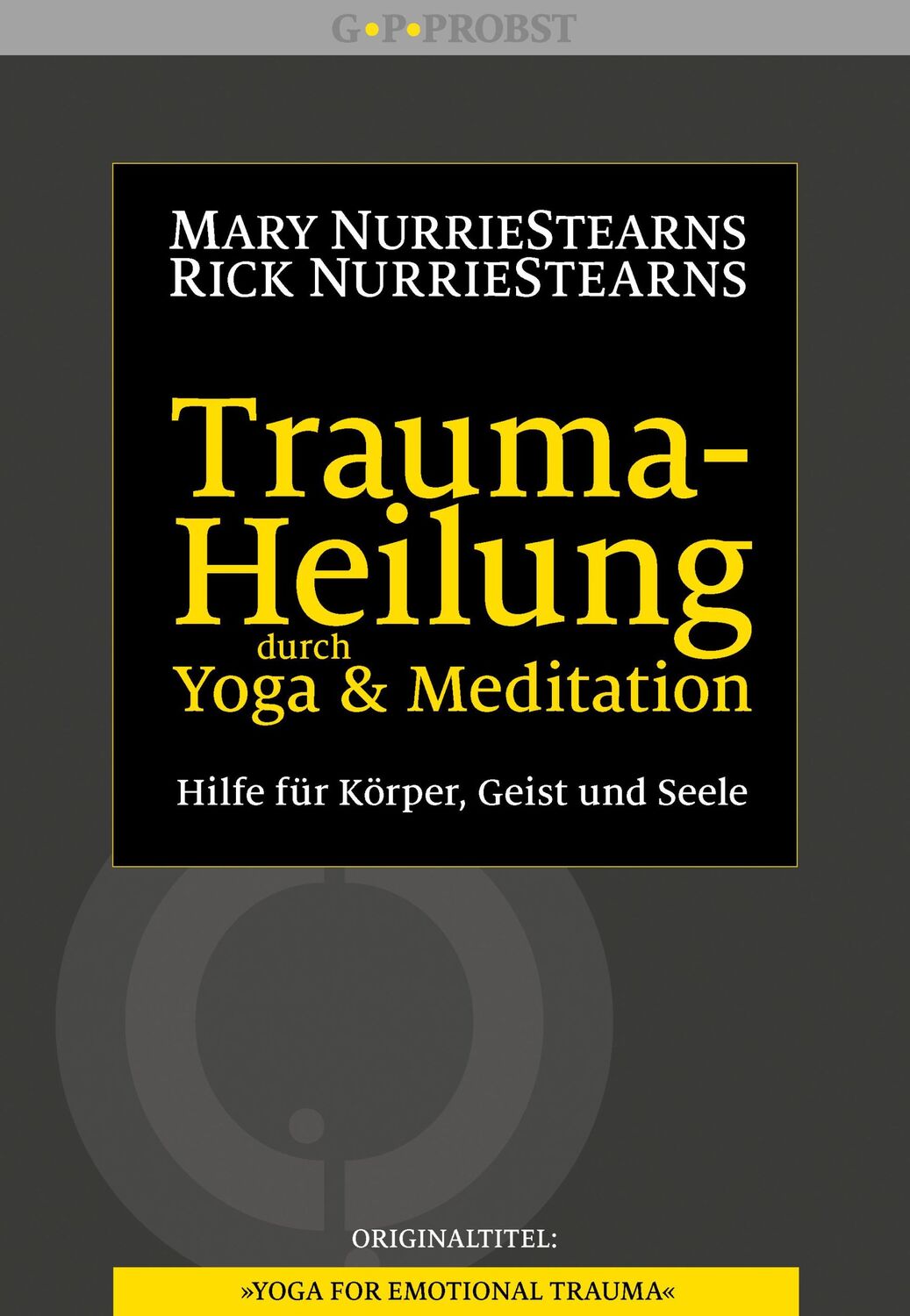 Cover: 9783944476087 | Trauma-Heilung durch Yoga und Meditation | Mary NurrieStearns (u. a.)