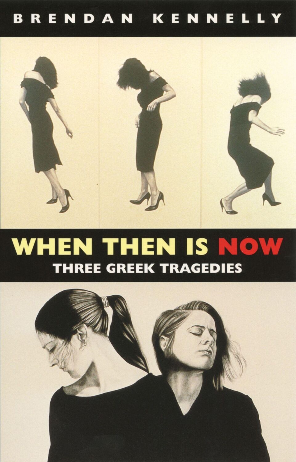 Cover: 9781852247430 | When Then Is Now | Three Greek Tragedies | Brendan Kennelly | Buch