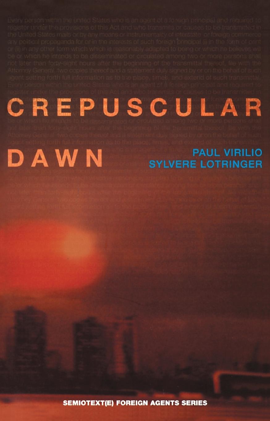 Cover: 9781584350132 | Crepuscular Dawn | Paul Virilio (u. a.) | Taschenbuch | Englisch