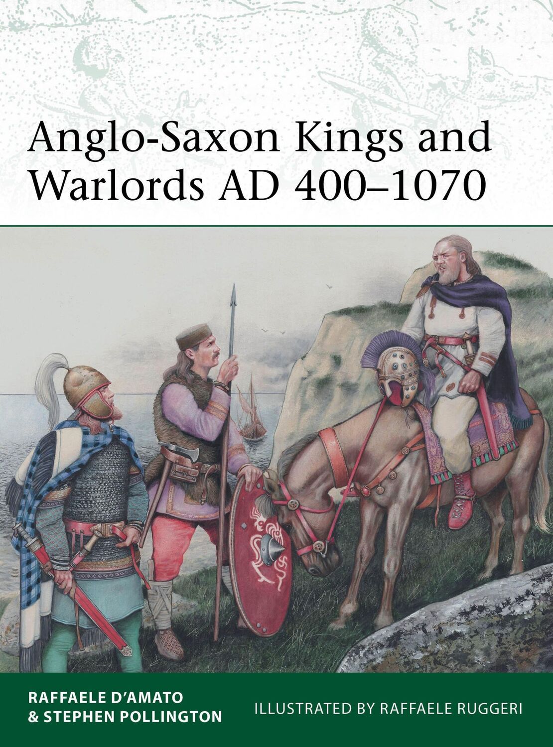 Cover: 9781472855350 | Anglo-Saxon Kings and Warlords AD 400-1070 | Raffaele D'Amato (u. a.)