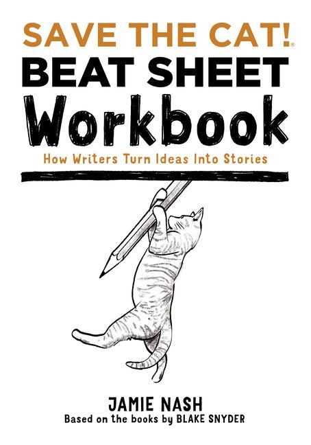 Cover: 9780984157631 | Save the Cat!(r) Beat Sheet Workbook | Jamie Nash | Taschenbuch | 2023