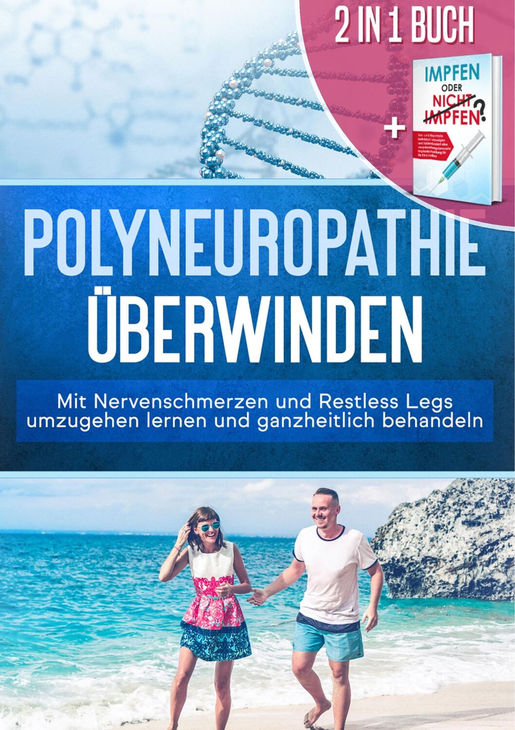 Cover: 9783751933100 | 2 in 1 Buch Polyneuropathie überwinden: Mit Nervenschmerzen und...