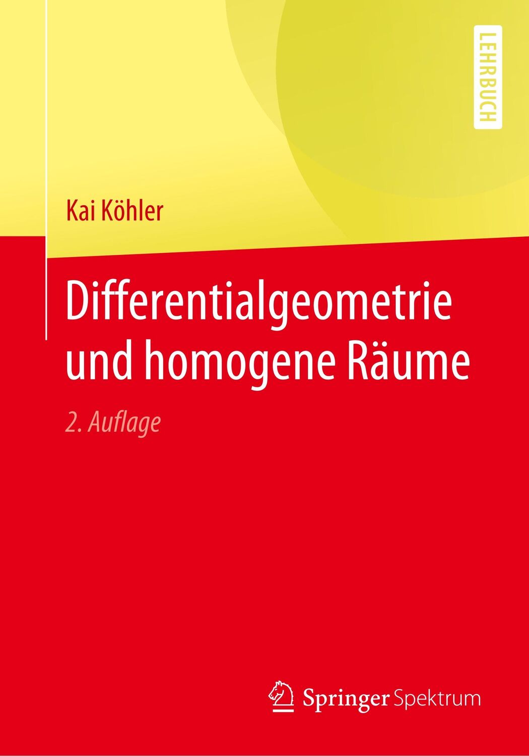 Cover: 9783662607374 | Differentialgeometrie und homogene Räume | Kai Köhler | Taschenbuch