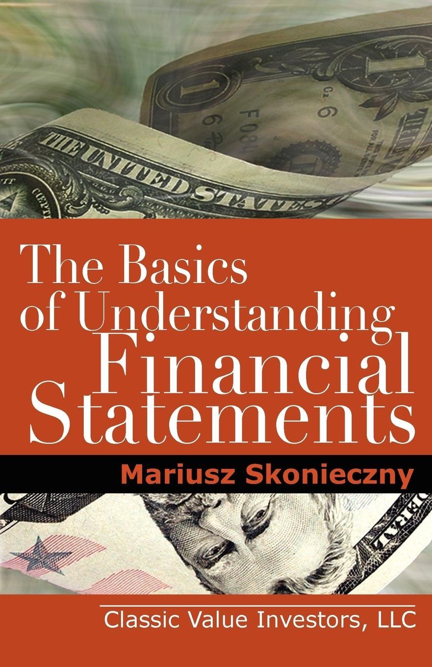 Cover: 9780984849000 | The Basics of Understanding Financial Statements | Mariusz Skonieczny