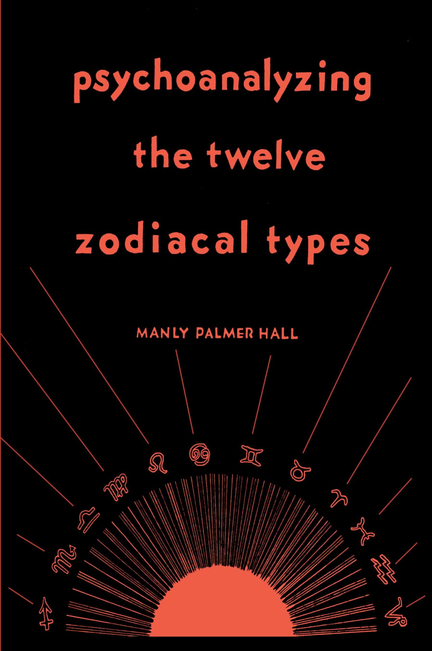 Cover: 9781684226696 | Psychoanalyzing the Twelve Zodiacal Types | Manly P. Hall | Buch