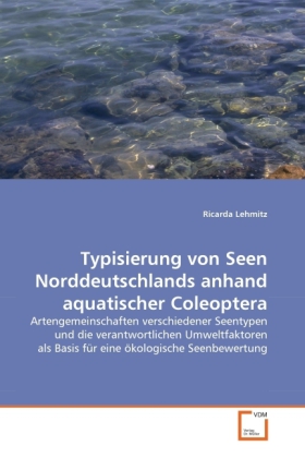 Cover: 9783639290592 | Typisierung von Seen Norddeutschlands anhand aquatischer Coleoptera