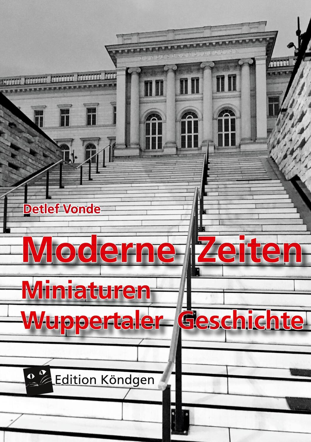 Cover: 9783948217174 | Moderne Zeiten | Miniaturen Wuppertaler Geschichte | Vonde Detlef