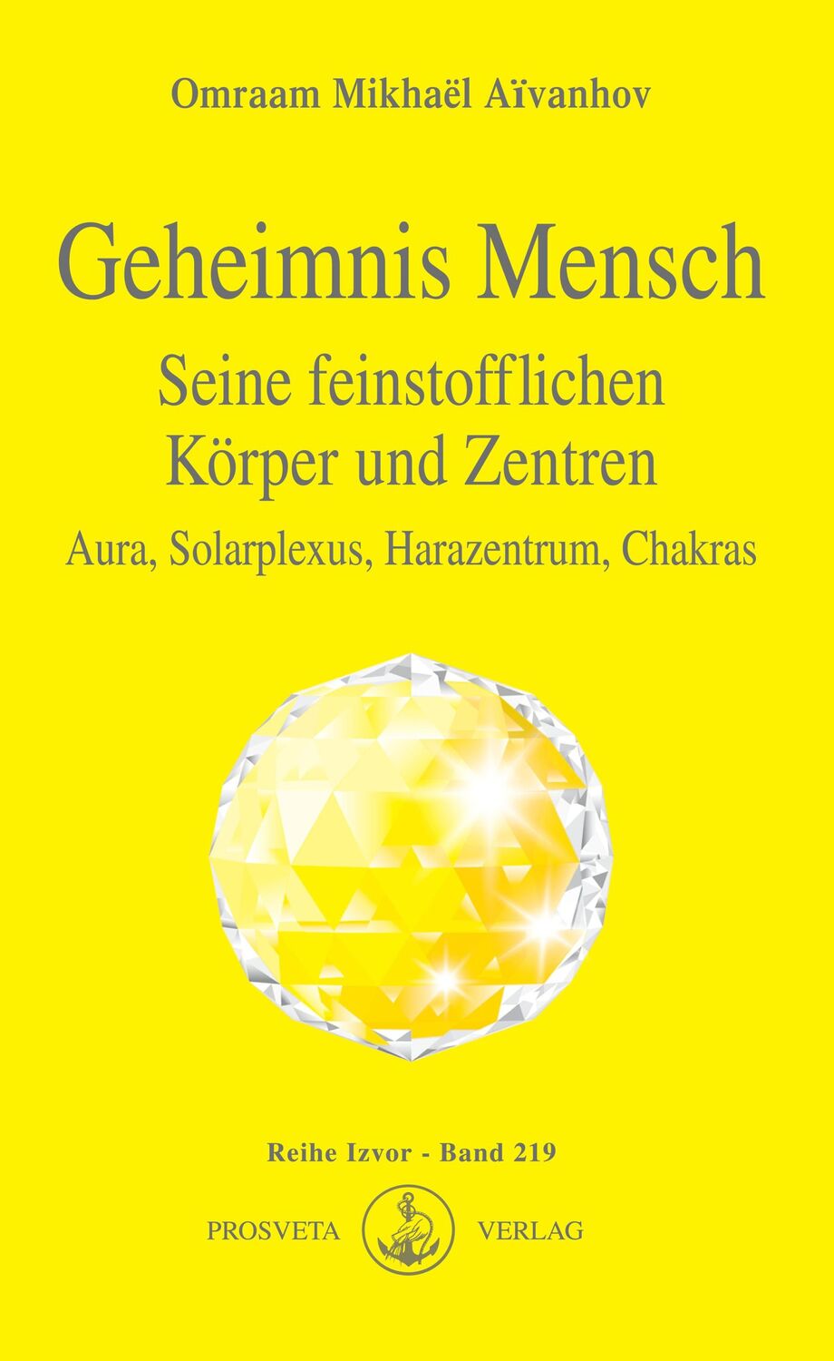 Cover: 9783895150289 | Geheimnis Mensch. Seine feinstofflichen Körper und Zentren | Aïvanhov