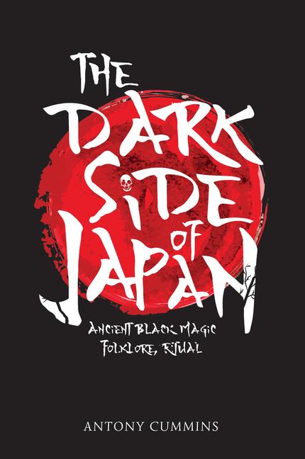 Cover: 9781445663029 | The Dark Side of Japan | Ancient Black Magic, Folklore, Ritual | Buch