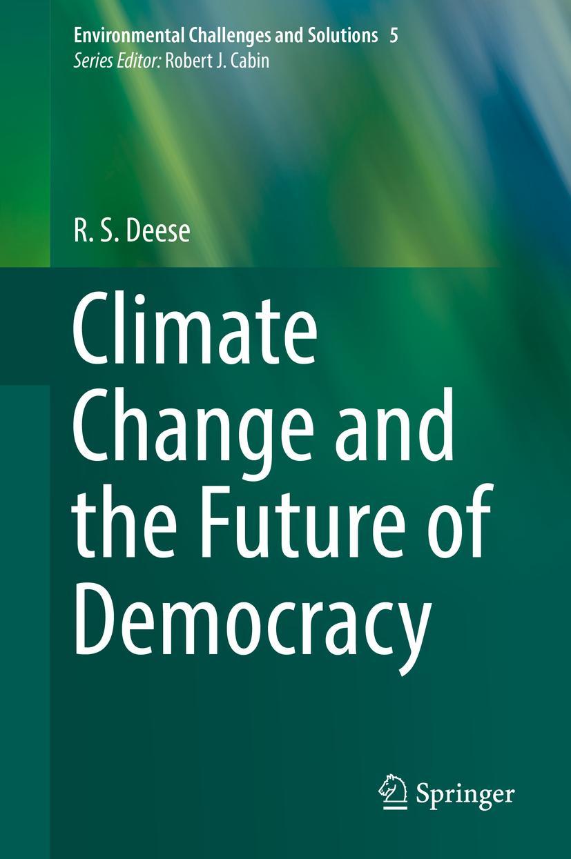 Cover: 9783319983066 | Climate Change and the Future of Democracy | R. S. Deese | Buch | 2018