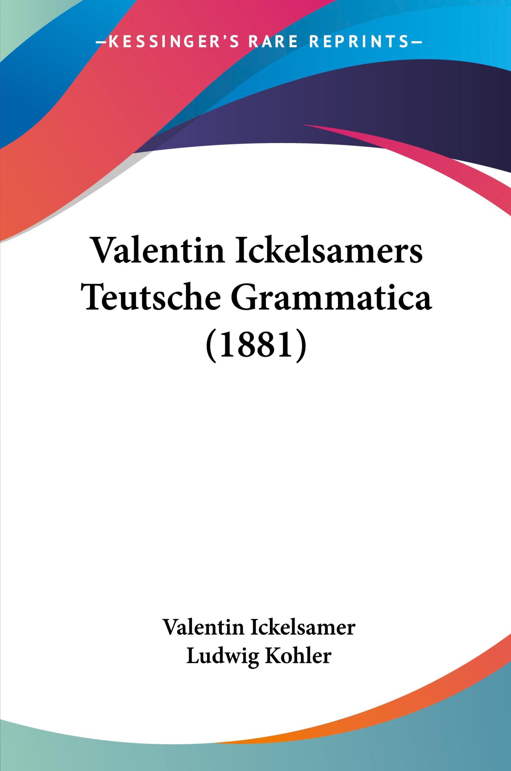 Cover: 9781104519797 | Valentin Ickelsamers Teutsche Grammatica (1881) | Valentin Ickelsamer