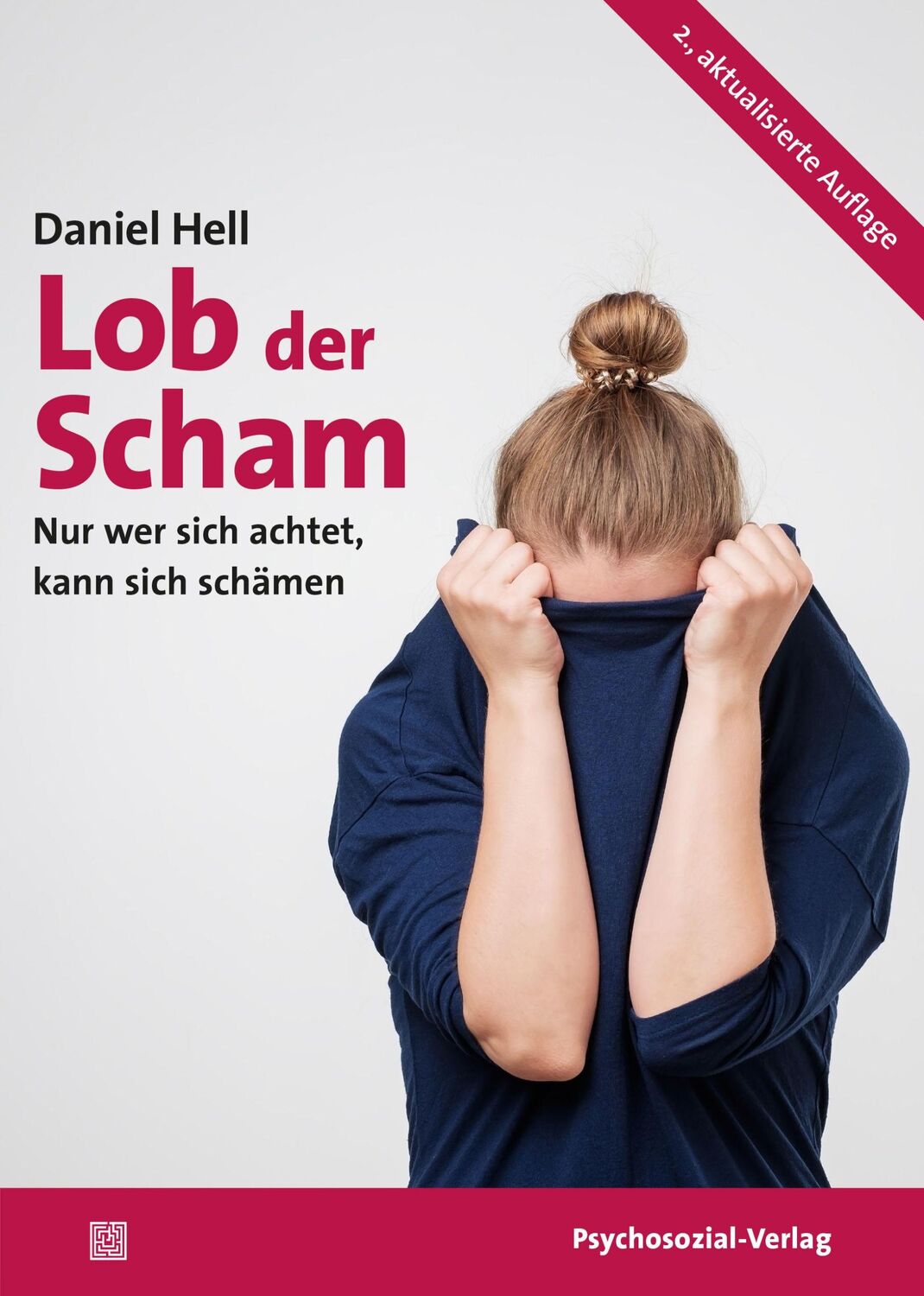 Cover: 9783837929669 | Lob der Scham | Nur wer sich achtet, kann sich schämen | Daniel Hell