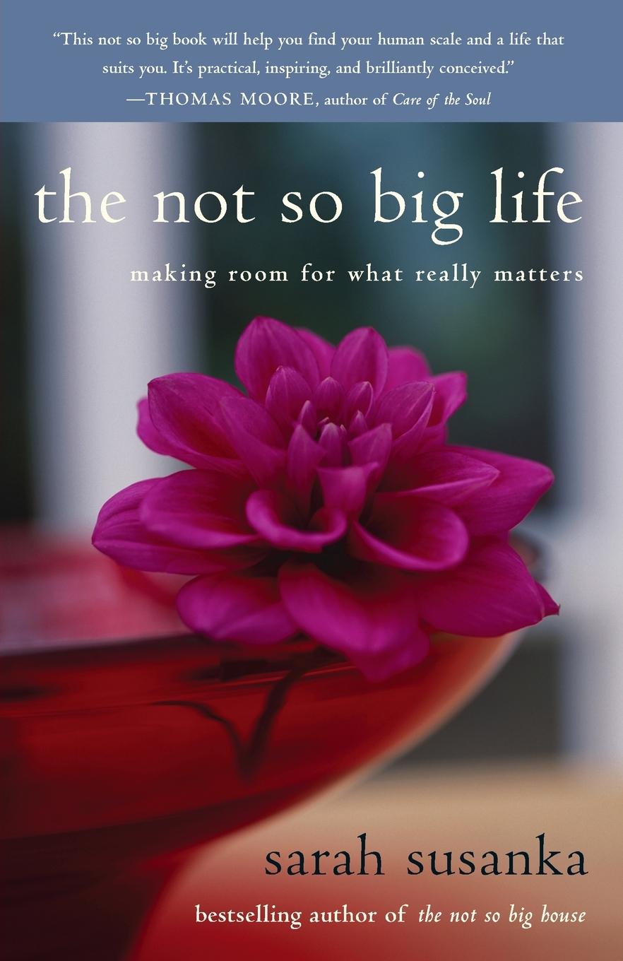 Cover: 9780812976007 | The Not So Big Life | Making Room for What Really Matters | Susanka