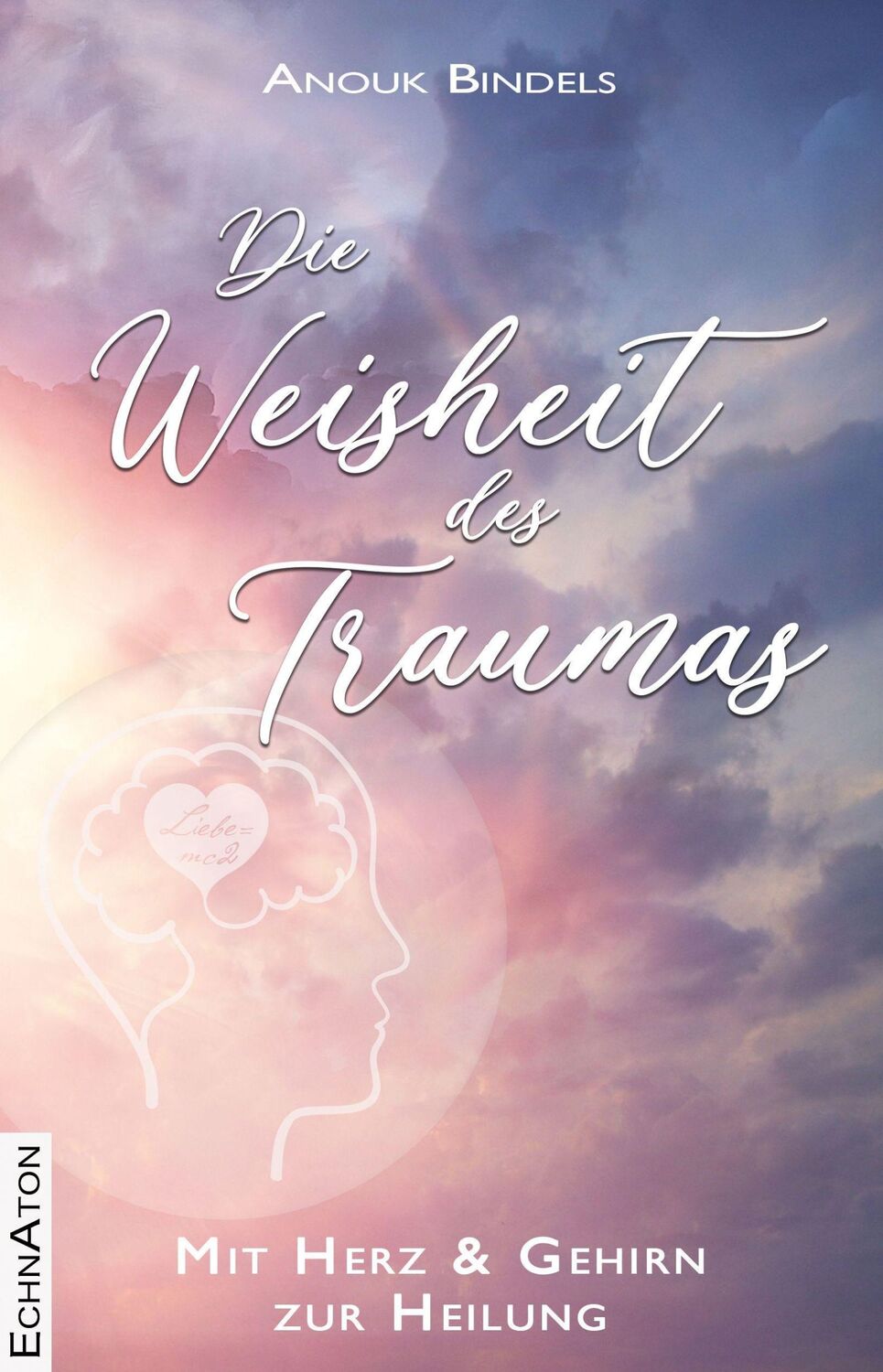 Cover: 9783964420428 | Die Weisheit des Traumas | Mit Herz und Gehirn zur Heilung | Bindels