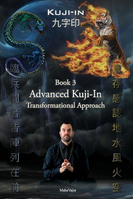 Cover: 9781926659268 | Kuji-In 3: Advanced Kuji-In: Transformational Approach | Maha Vajra