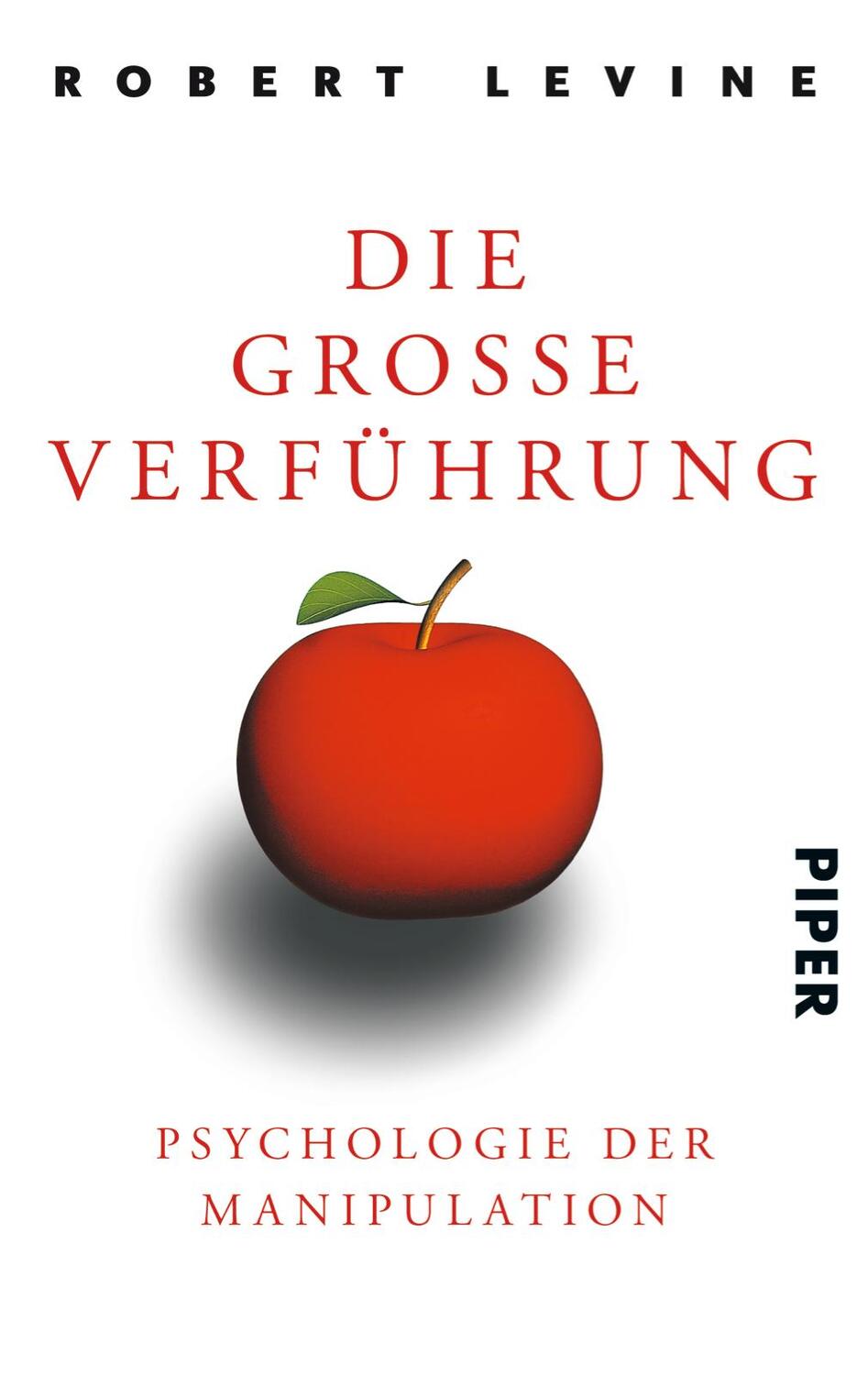 Cover: 9783492245753 | Die große Verführung | Psychologie der Manipulation | Robert Levine