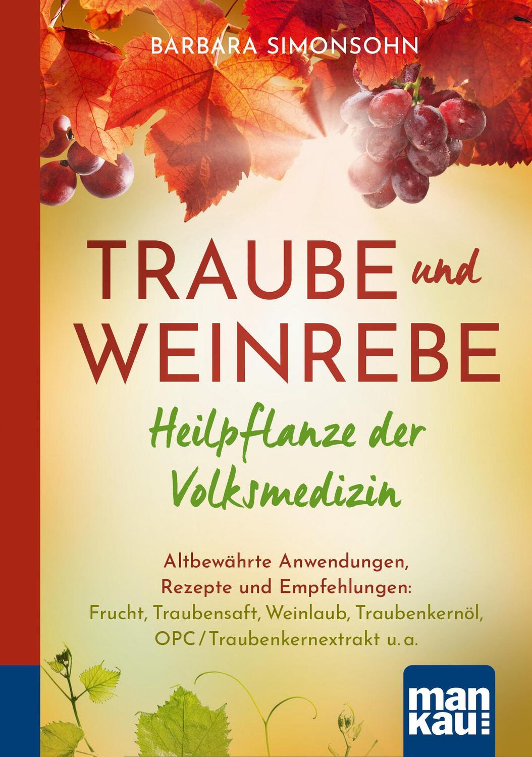 Cover: 9783863746889 | Traube und Weinrebe - Heilpflanze der Volksmedizin. Kompakt-Ratgeber