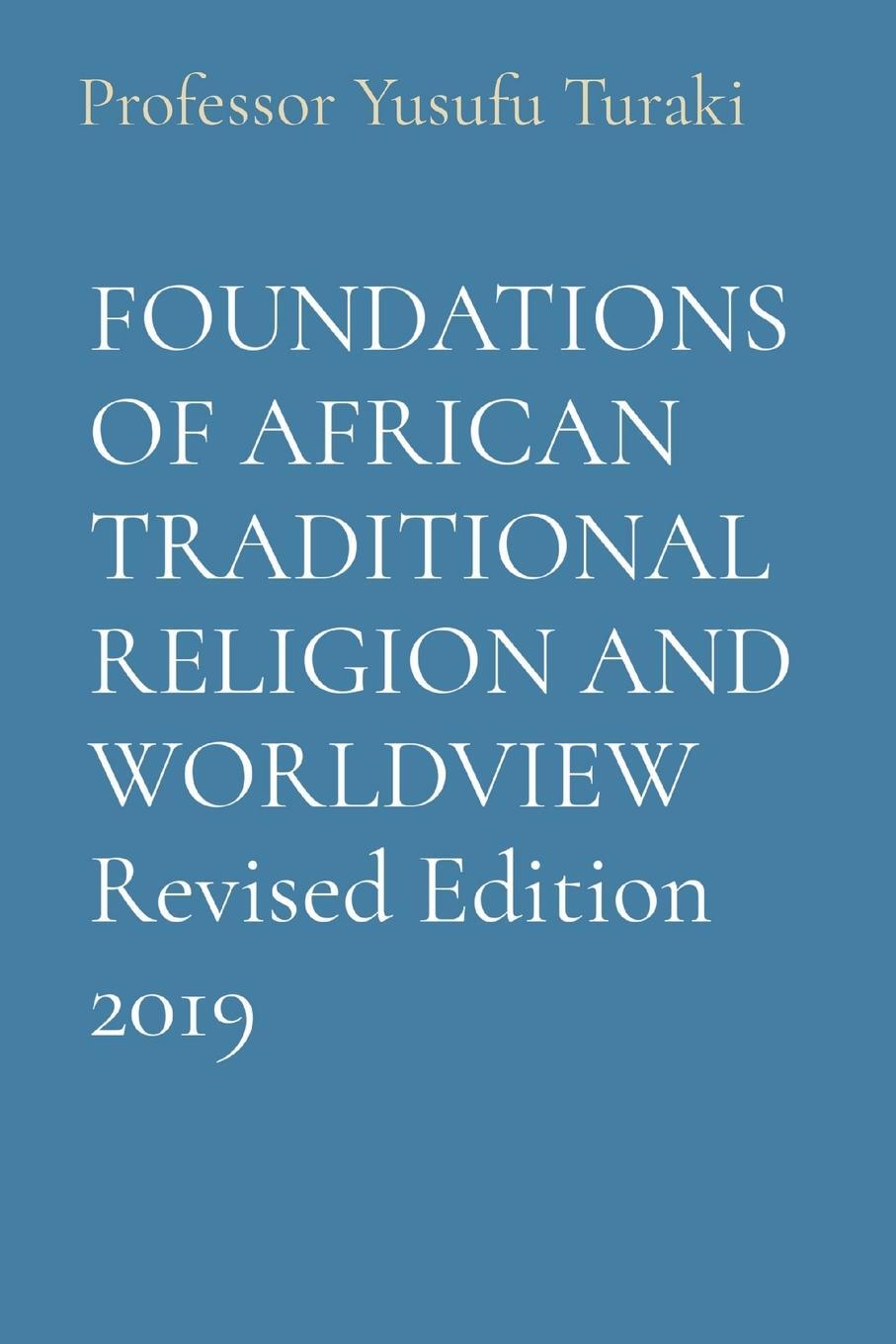 Cover: 9781088175323 | FOUNDATIONS OF AFRICAN TRADITIONAL RELIGION AND WORLDVIEW Revised...