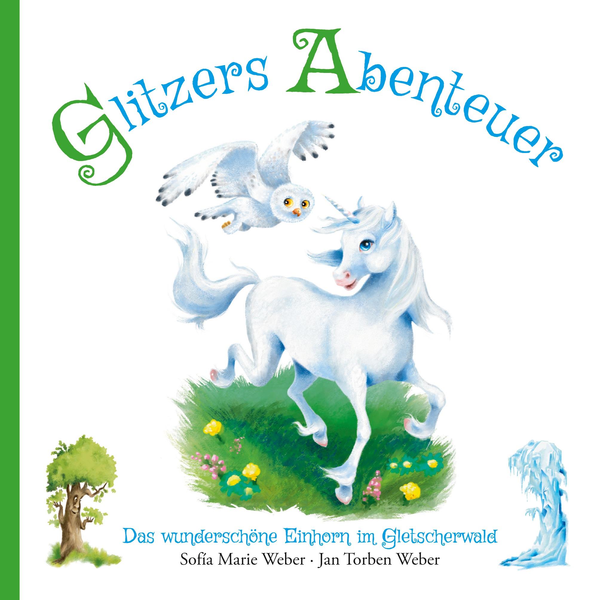 Cover: 9783752694024 | Glitzers Abenteuer | Das wunderschöne Einhorn im Gletscherwald | Buch