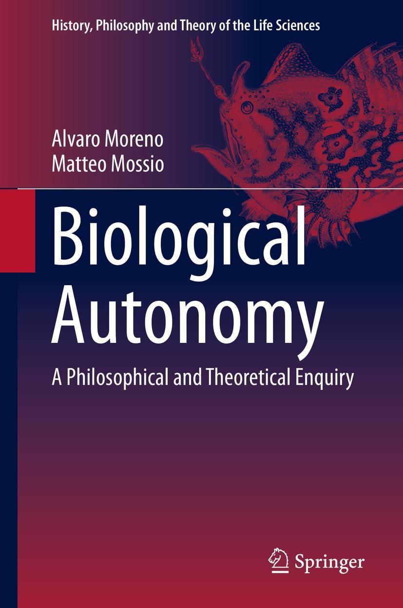 Cover: 9789401798365 | Biological Autonomy | A Philosophical and Theoretical Enquiry | Buch