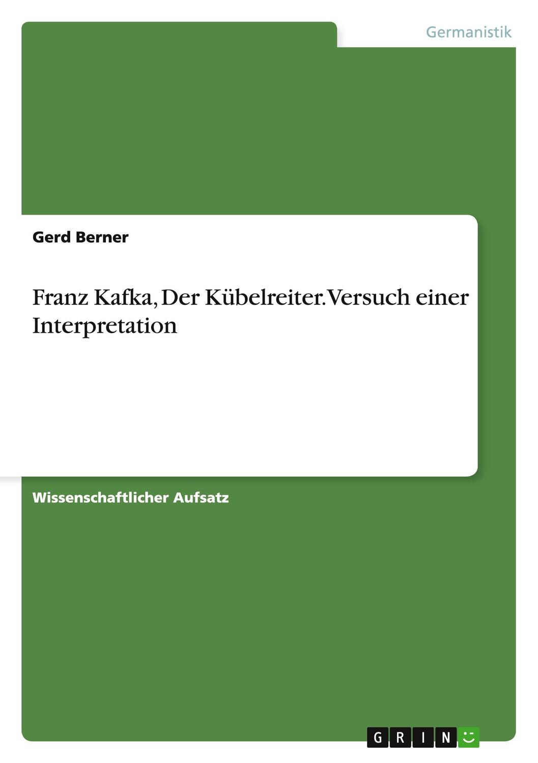 Cover: 9783656578673 | Franz Kafka, Der Kübelreiter. Versuch einer Interpretation | Berner