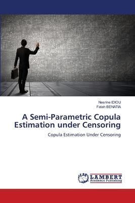 Cover: 9786205518977 | A Semi-Parametric Copula Estimation under Censoring | Idiou (u. a.)