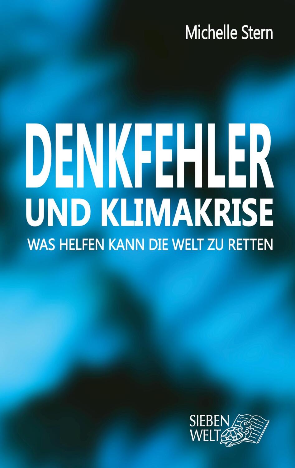 Cover: 9783758310065 | Denkfehler und Klimakrise | Was helfen kann die Welt zu retten | Stern