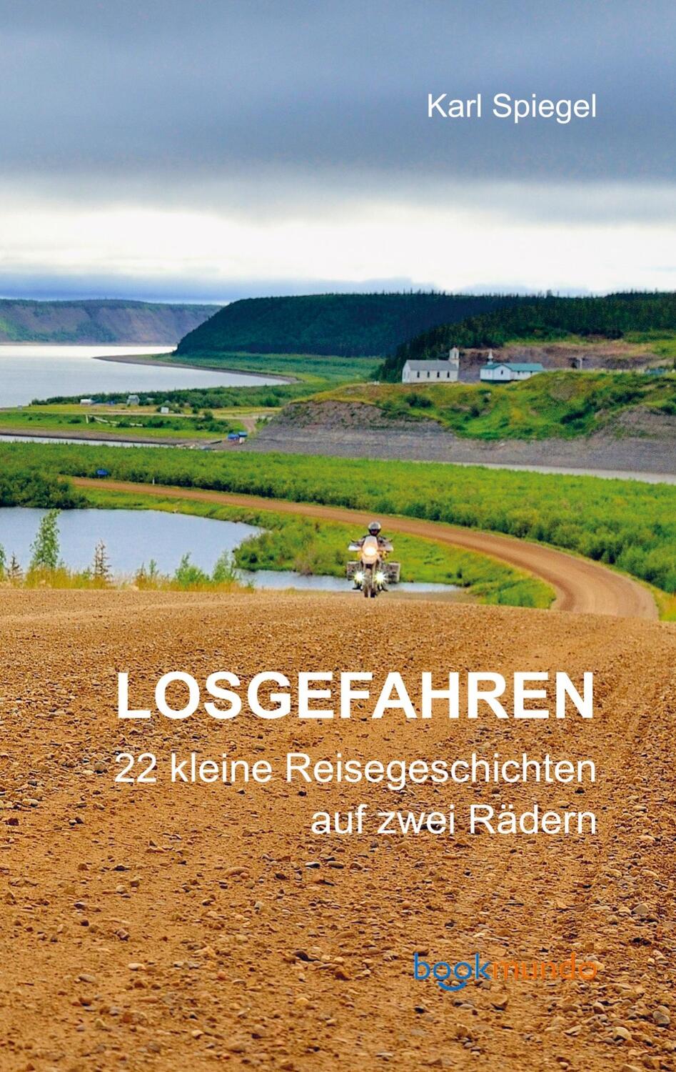 Cover: 9789403750521 | Losgefahren | 22 kleine Reisegeschichten auf zwei Rädern | Spiegel