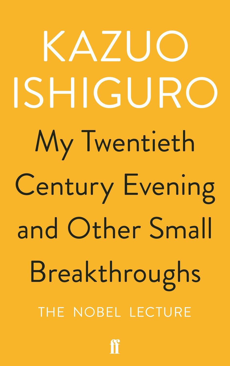 Cover: 9780571346547 | My Twentieth Century Evening and Other Small Breakthroughs | Ishiguro