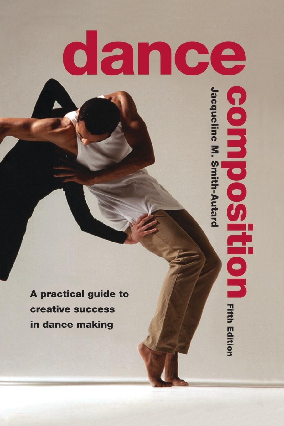 Cover: 9780878301973 | Dance Composition | Jacqueline M. Smith-Autard | Taschenbuch | 2004