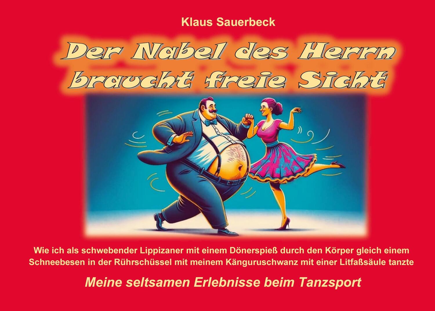 Cover: 9783755701002 | Der Nabel des Herrn braucht freie Sicht | Erlebnisse beim Tanztraining