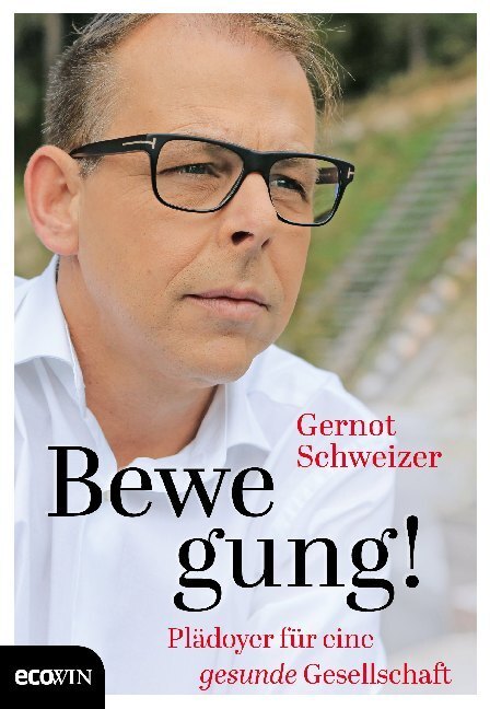 Cover: 9783711002471 | Bewegung! | Plädoyer für eine gesunde Gesellschaft | Gernot Schweizer